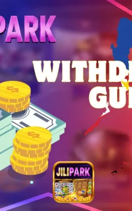 Withdrawal Jilipark – Instructions on how to do it from A-Z